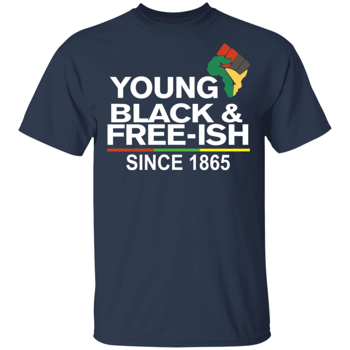 Young Black& Free-Ish Since 1865 Juneteenth Shirt, Hoodie, Tank