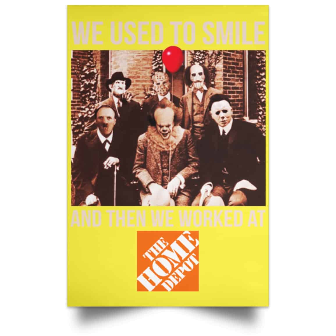 We Used To Smile And Then We Worked At The Home Depot Poster