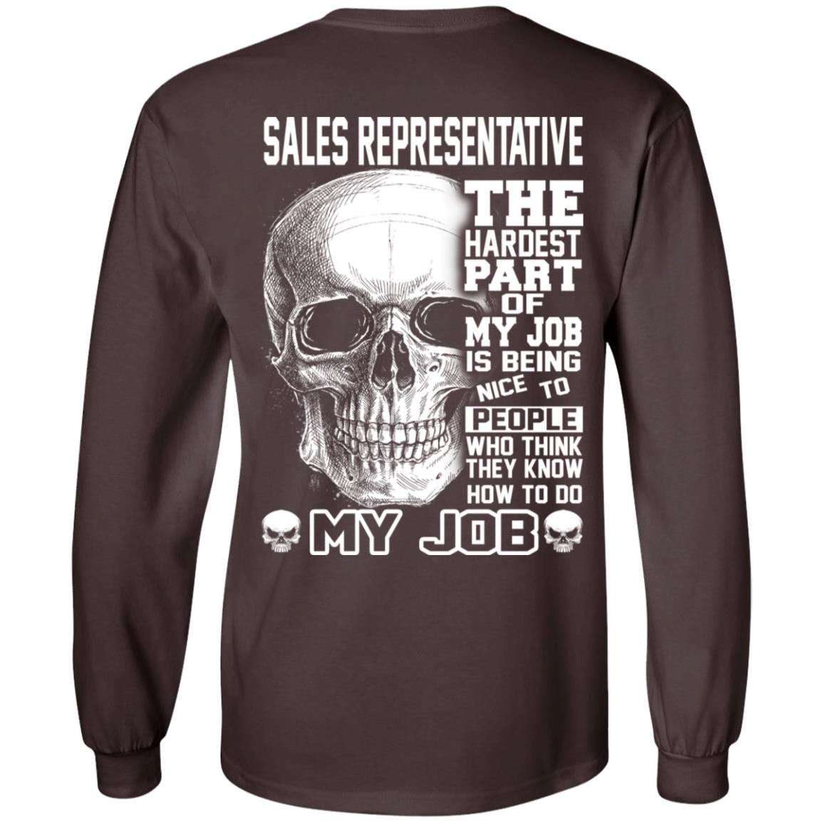 Sales Representative The Hardest Part Of My Job Is Being Nice To People T-Shirts, Hoodie, Tank