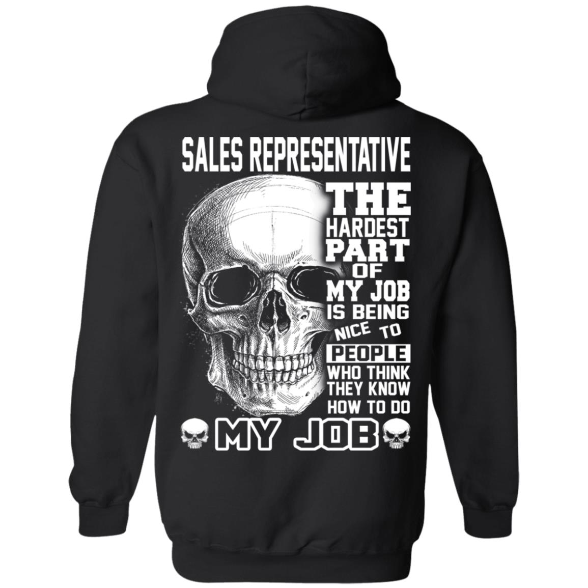 Sales Representative The Hardest Part Of My Job Is Being Nice To People T-Shirts, Hoodie, Tank