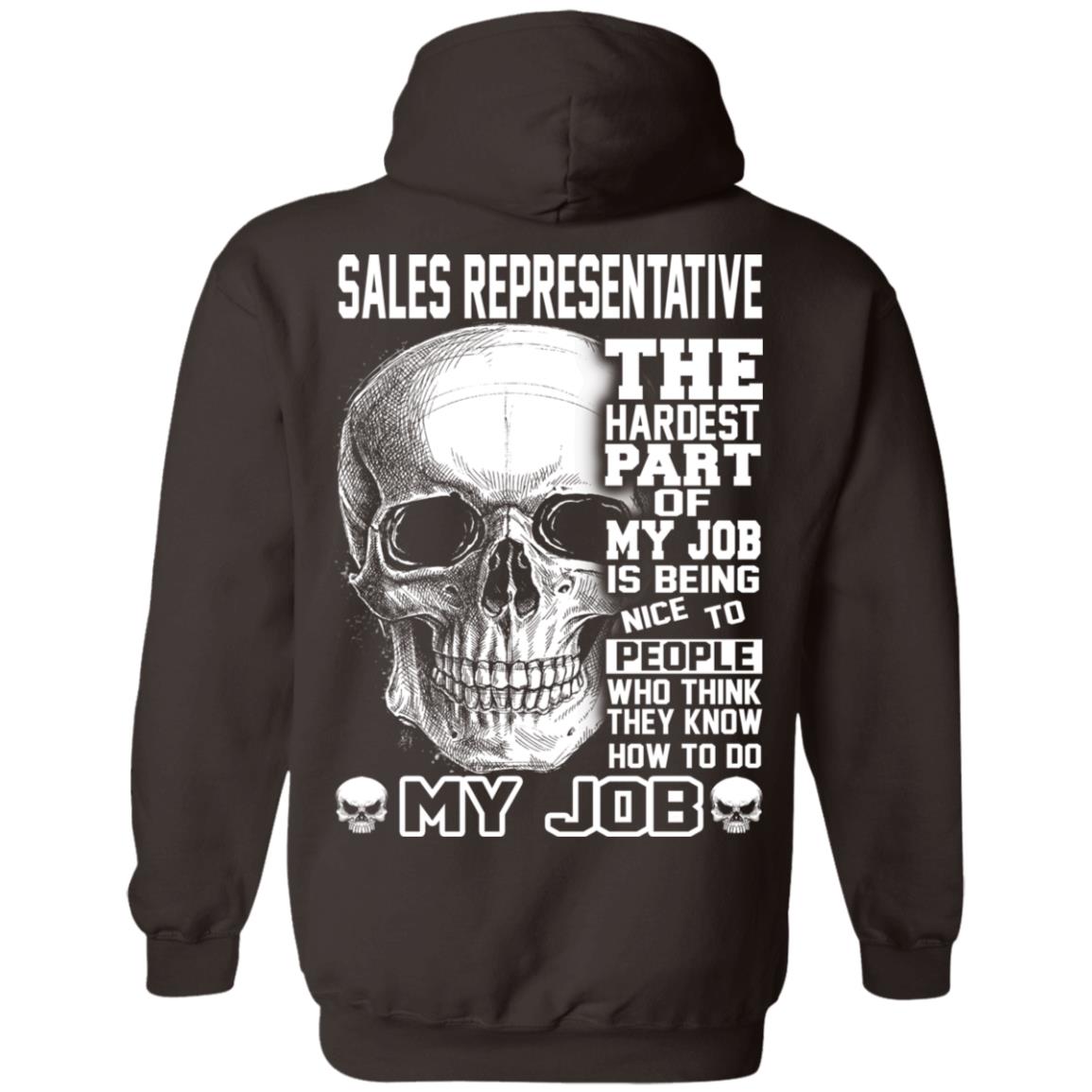 Sales Representative The Hardest Part Of My Job Is Being Nice To People T-Shirts, Hoodie, Tank