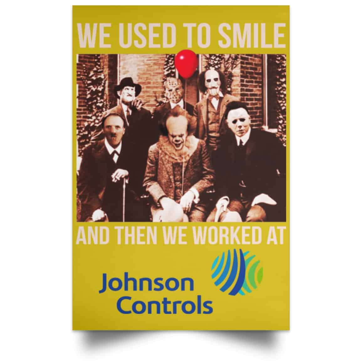 We Used To Smile And Then We Worked At Johnson Controls Posters