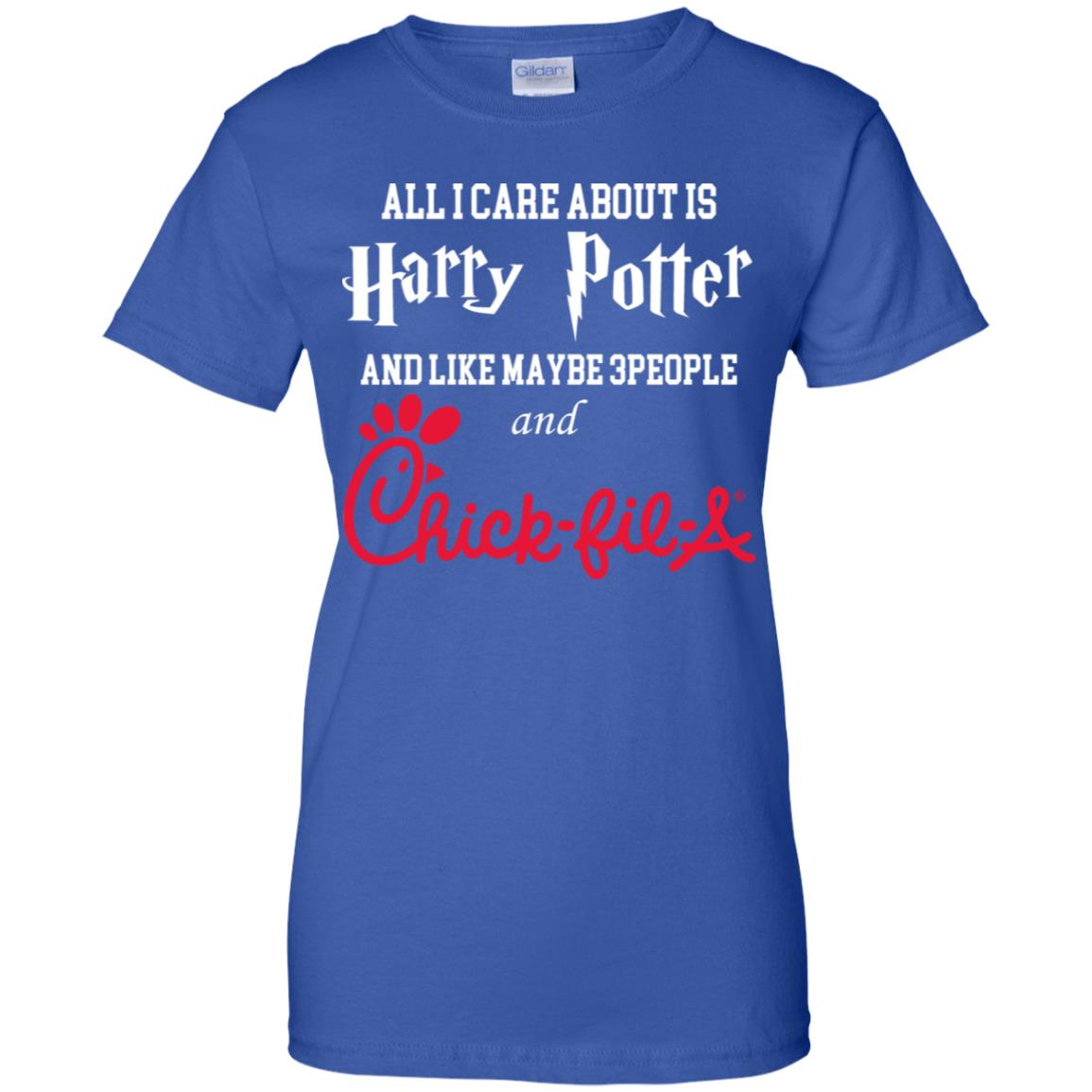 All I Care About Is Harry Potter And Like Maybe 3 People And Chick-fil-A T-Shirts, Hoodie, Tank