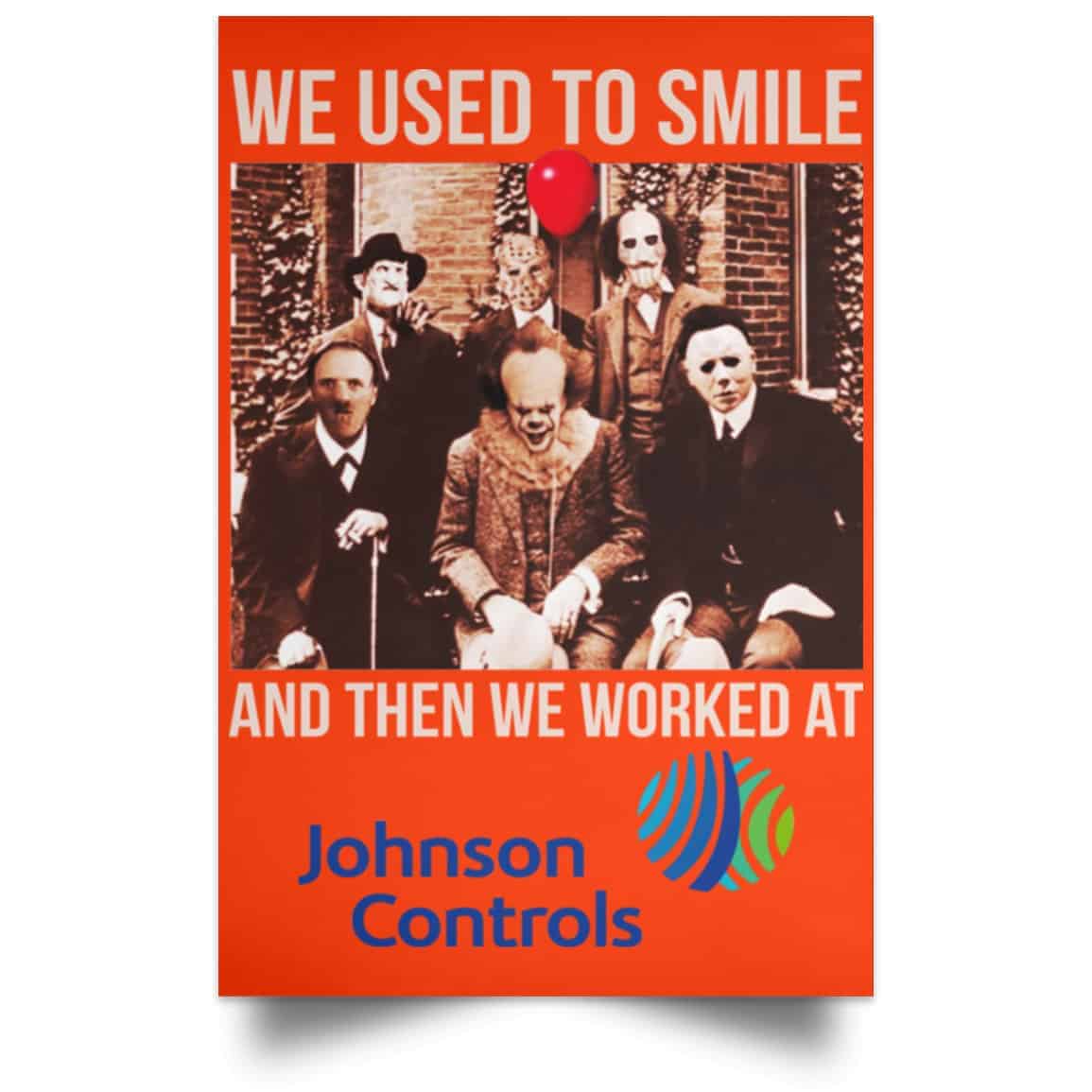 We Used To Smile And Then We Worked At Johnson Controls Posters