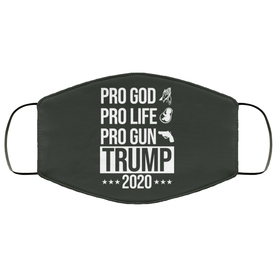 Pro God Pro Life Pro Gun Pro Donald Trump 2020 Face Mask