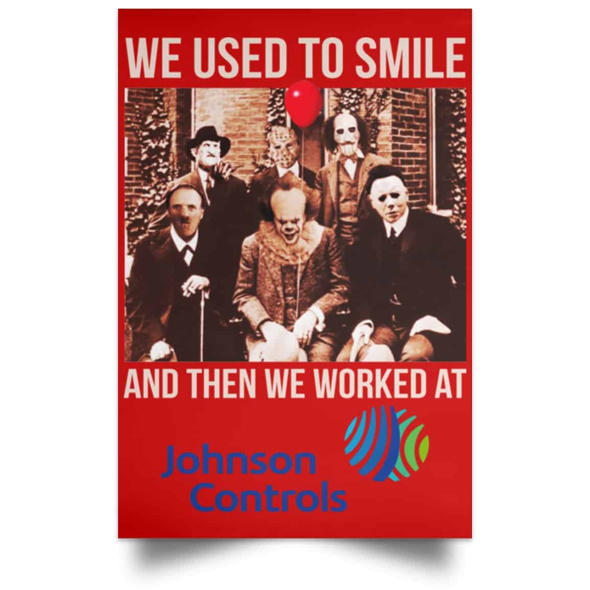We Used To Smile And Then We Worked At Johnson Controls Posters