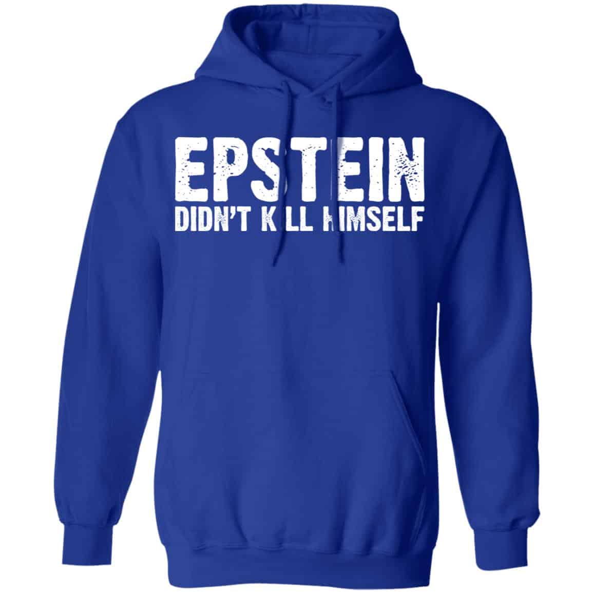 Epstein Didn’t Kill Himself LTD Shirt, Hoodie, Tank