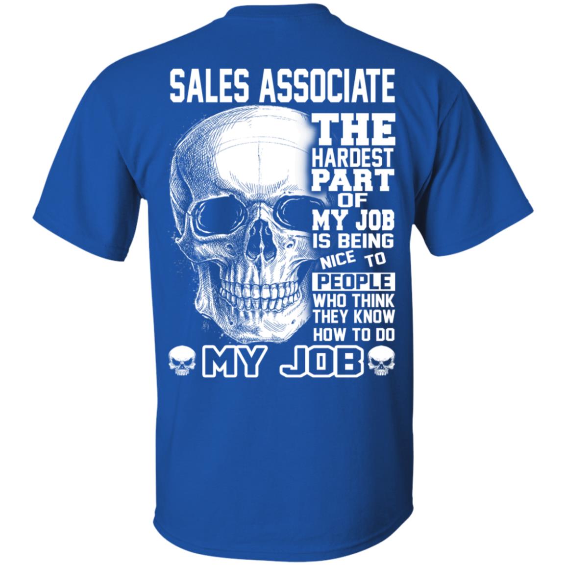 Sales Associate The Hardest Part Of My Job Is Being Nice To People T-Shirts, Hoodie, Tank