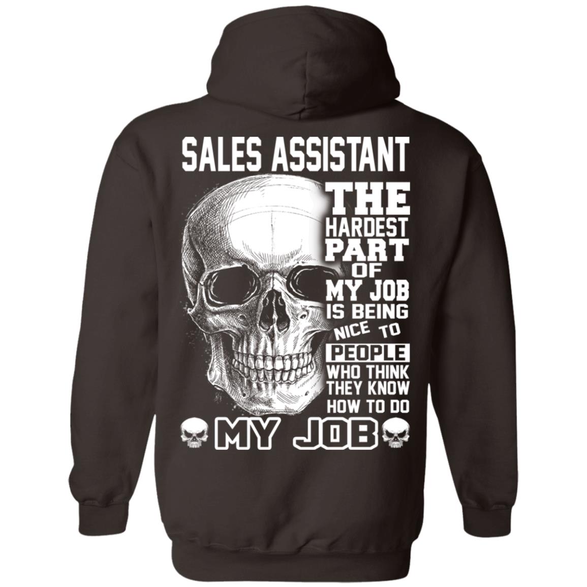Sales Assistant The Hardest Part Of My Job Is Being Nice To People T-Shirts, Hoodie, Tank