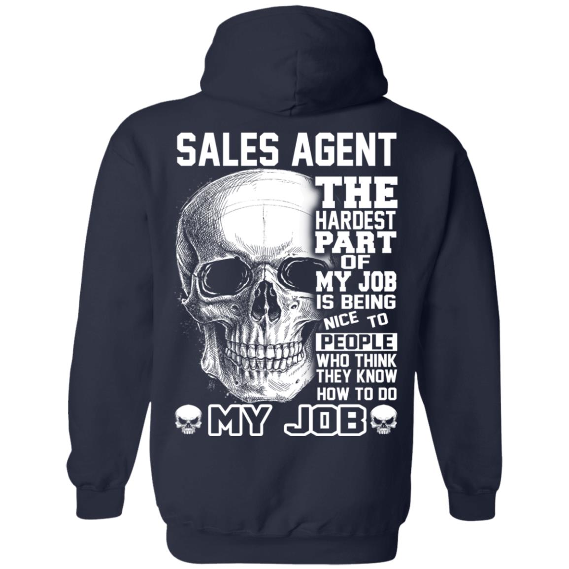 Sales Agent The Hardest Part Of My Job Is Being Nice To People T-Shirts, Hoodie, Tank