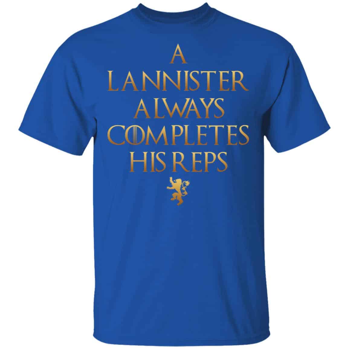 Lannister Always Completes His Reps Shirt, Hoodie, Tank