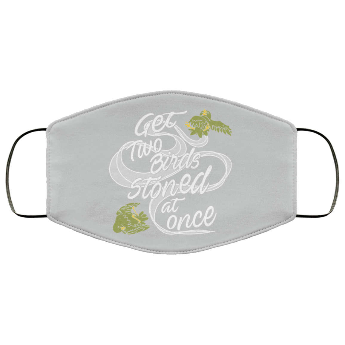 Get Two Birds Stoned At Once Face Mask