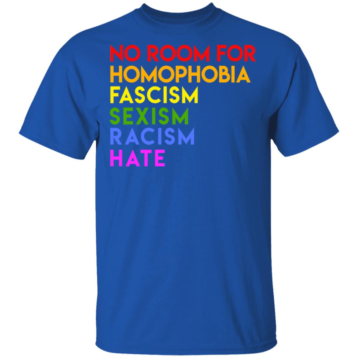 No Room For Homophobia Fascism Sexism Racism Hate LGBT Shirt, Hoodie, Tank