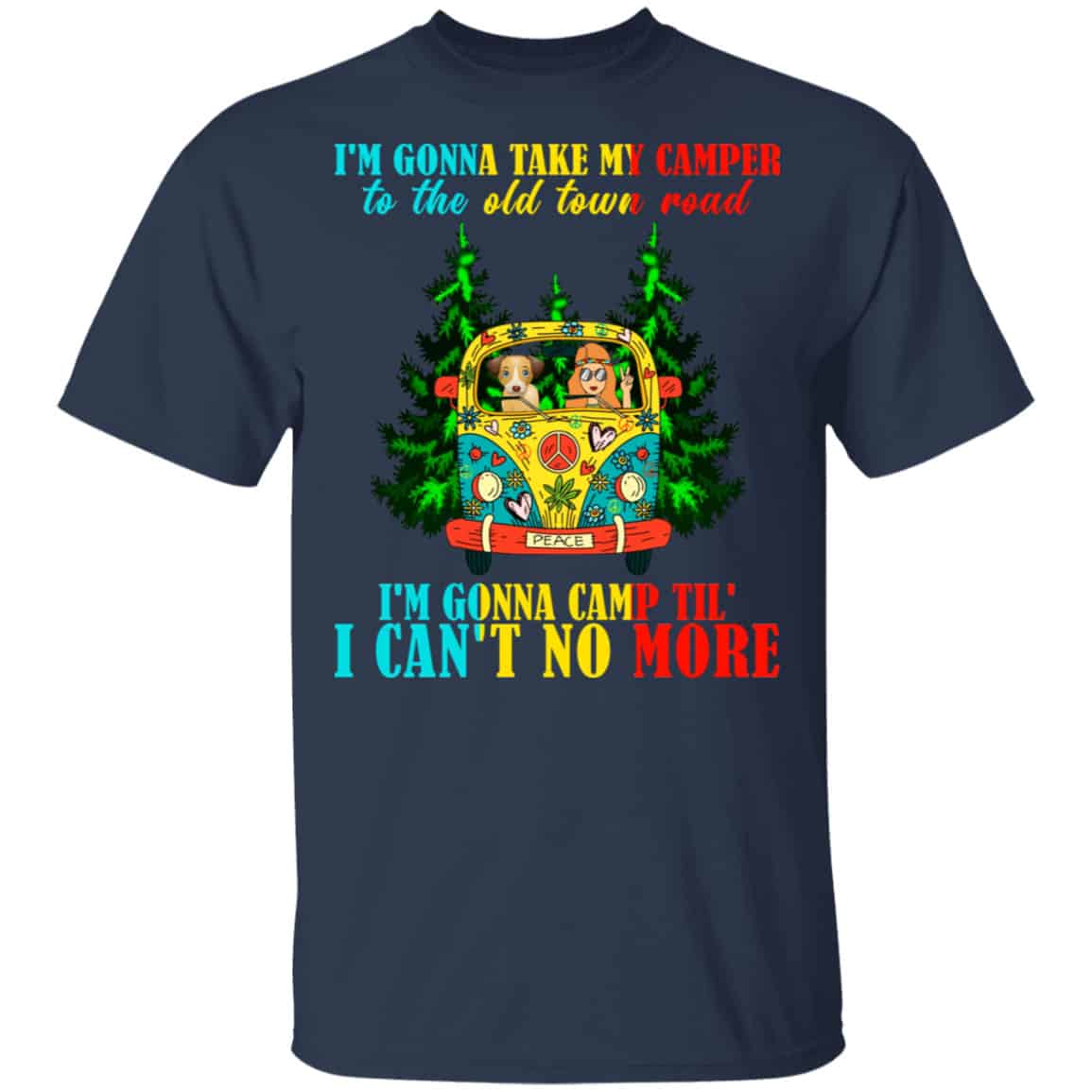I’m Gonna Take My Camper To The Old Town Road Hippie Shirt, Hoodie, Tank
