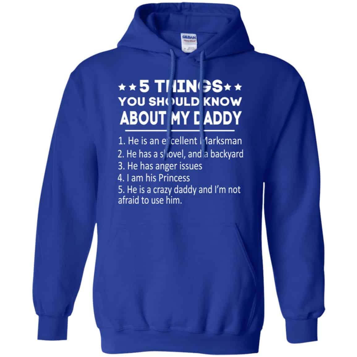 5 Things You Should Know About My Daddy T-Shirts, Hoodie, Tank