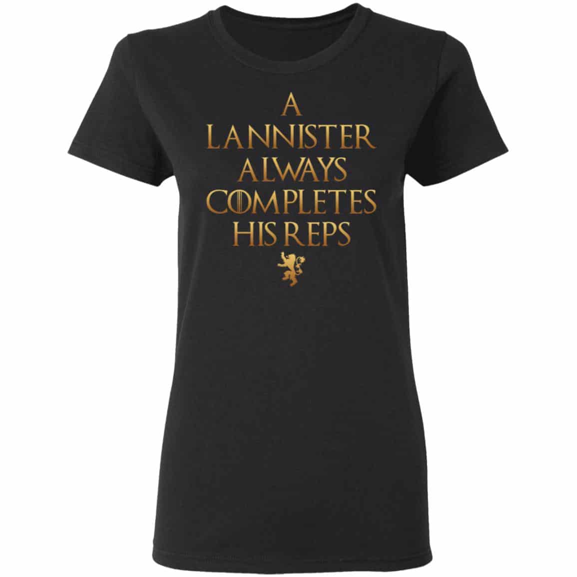 Lannister Always Completes His Reps Shirt, Hoodie, Tank