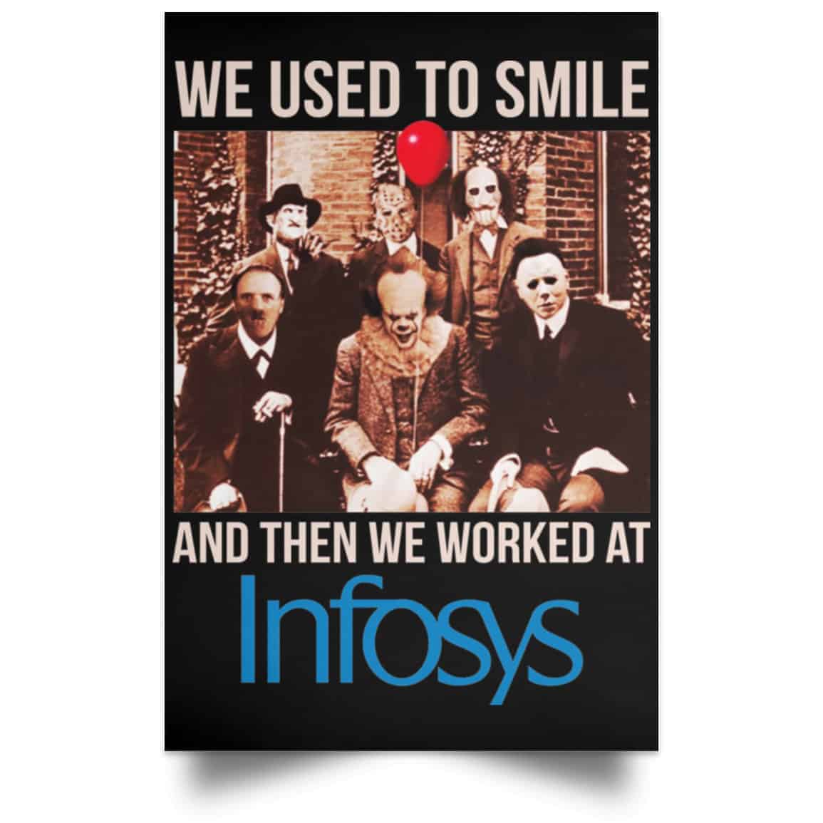 We Used To Smile And Then We Worked At Infosys Posters