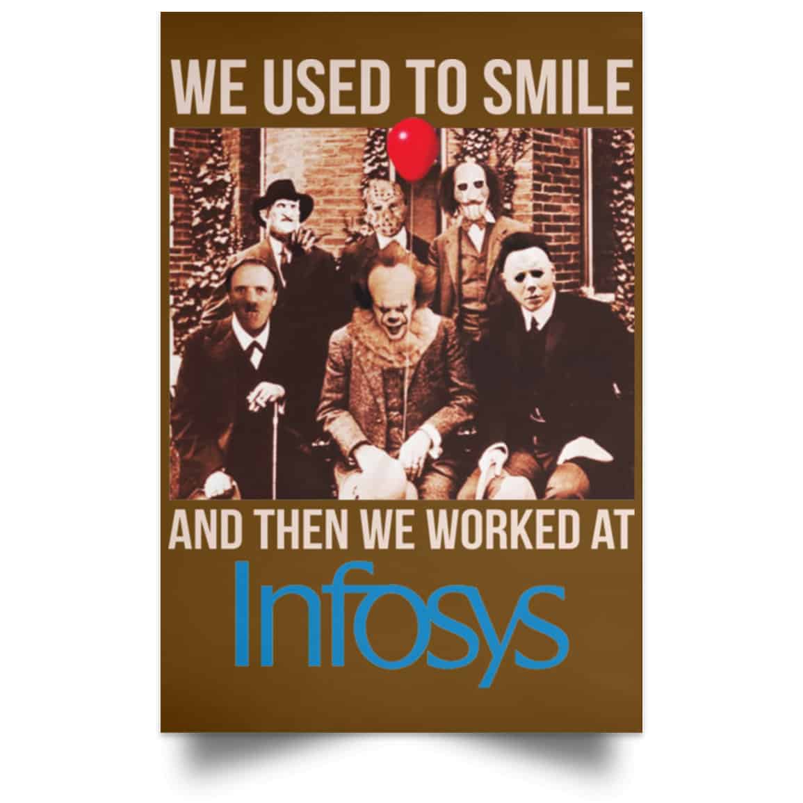 We Used To Smile And Then We Worked At Infosys Posters