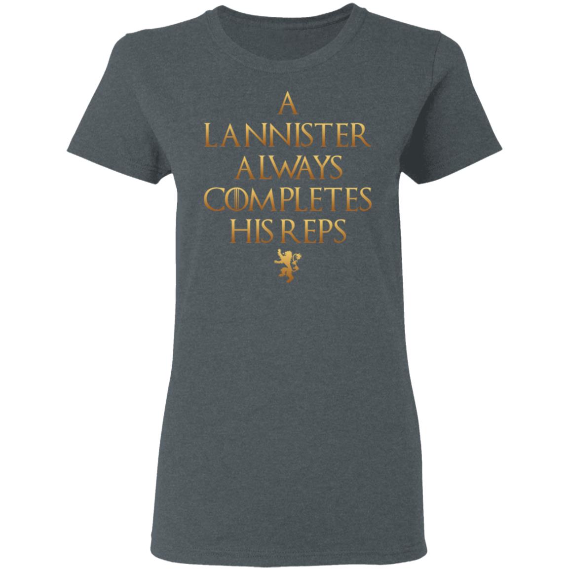 Lannister Always Completes His Reps Shirt, Hoodie, Tank