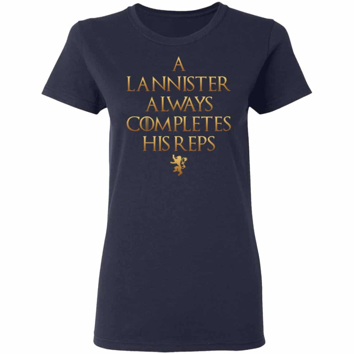 Lannister Always Completes His Reps Shirt, Hoodie, Tank