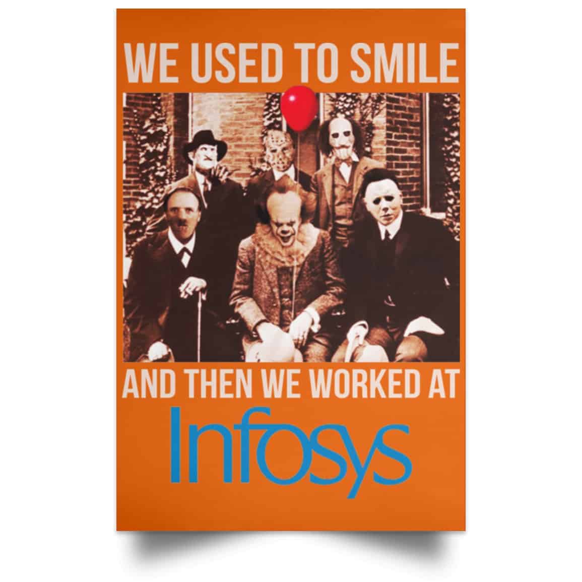We Used To Smile And Then We Worked At Infosys Posters