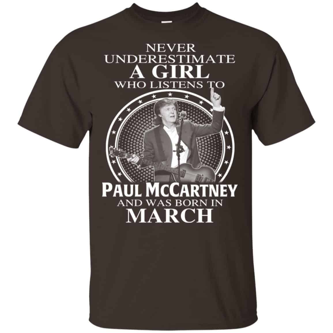A Girl Who Listens To Paul McCartney And Was Born In March T-Shirts, Hoodie, Tank