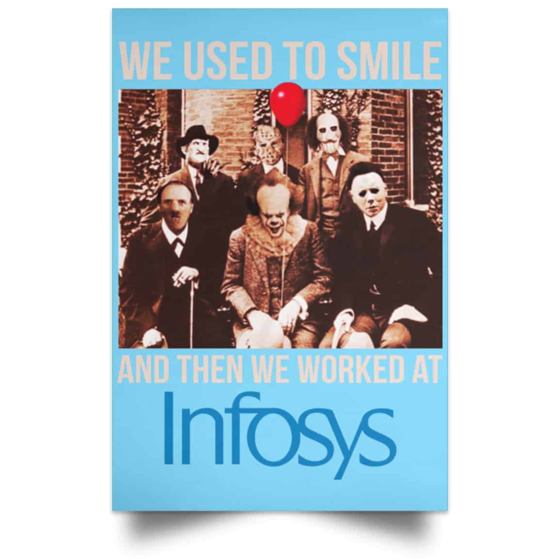 We Used To Smile And Then We Worked At Infosys Posters