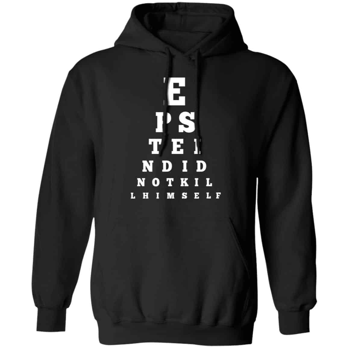 Epstein Did Not Kill Himself Eye Chart Shirt, Hoodie, Tank