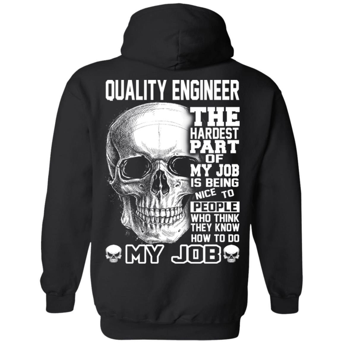 Quality Engineer The Hardest Part Of My Job Is Being Nice To People T-Shirts, Hoodie, Tank