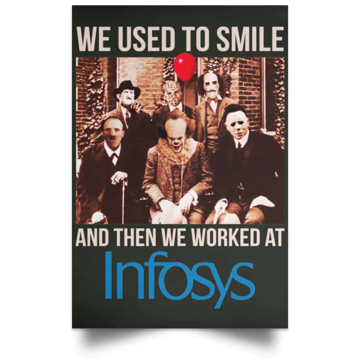 We Used To Smile And Then We Worked At Infosys Posters