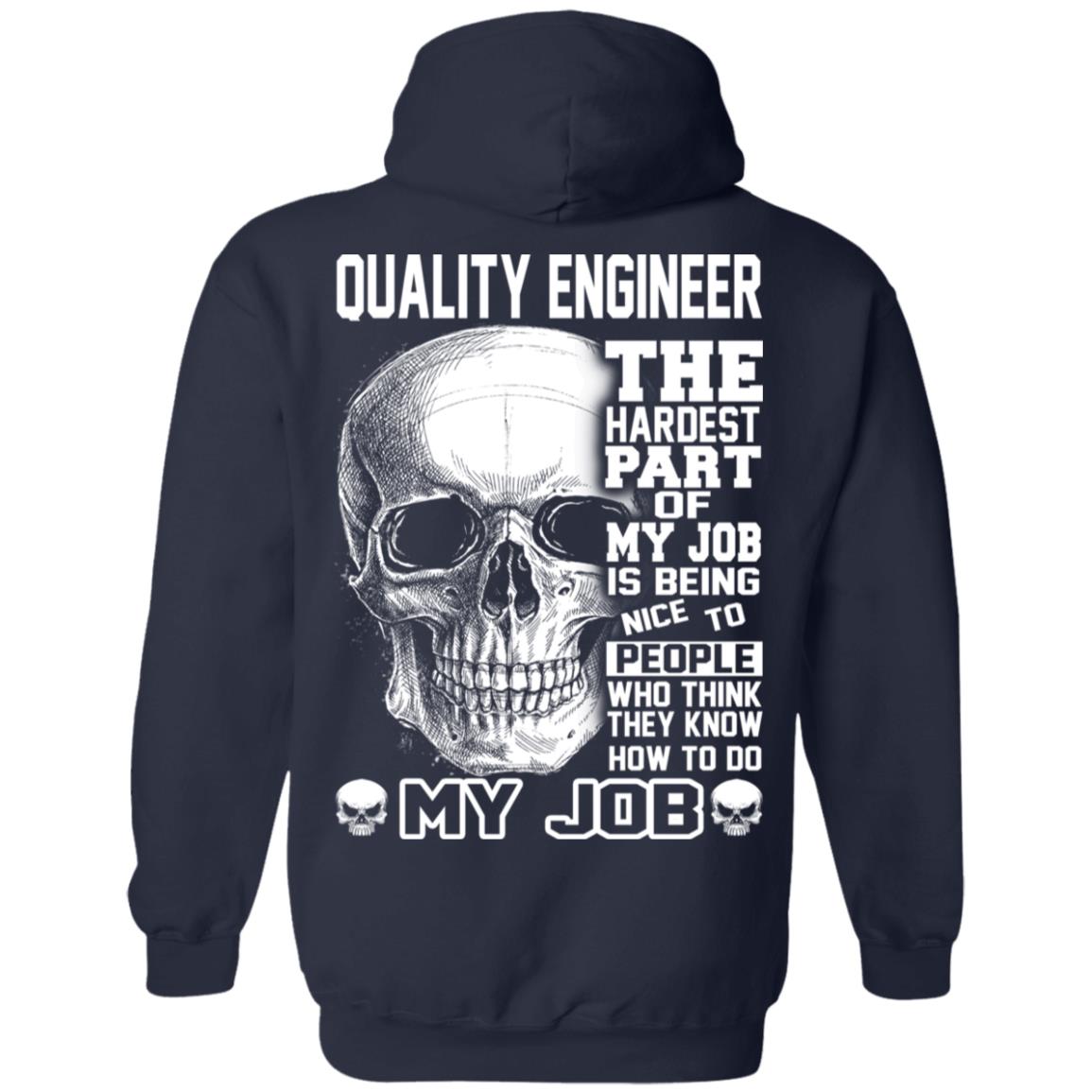 Quality Engineer The Hardest Part Of My Job Is Being Nice To People T-Shirts, Hoodie, Tank