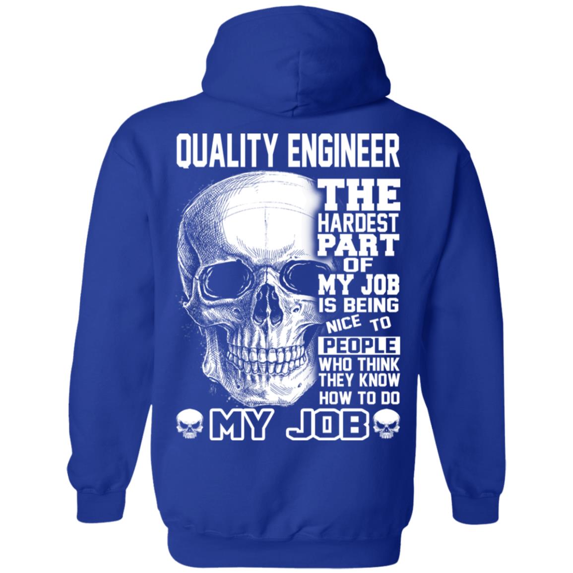 Quality Engineer The Hardest Part Of My Job Is Being Nice To People T-Shirts, Hoodie, Tank