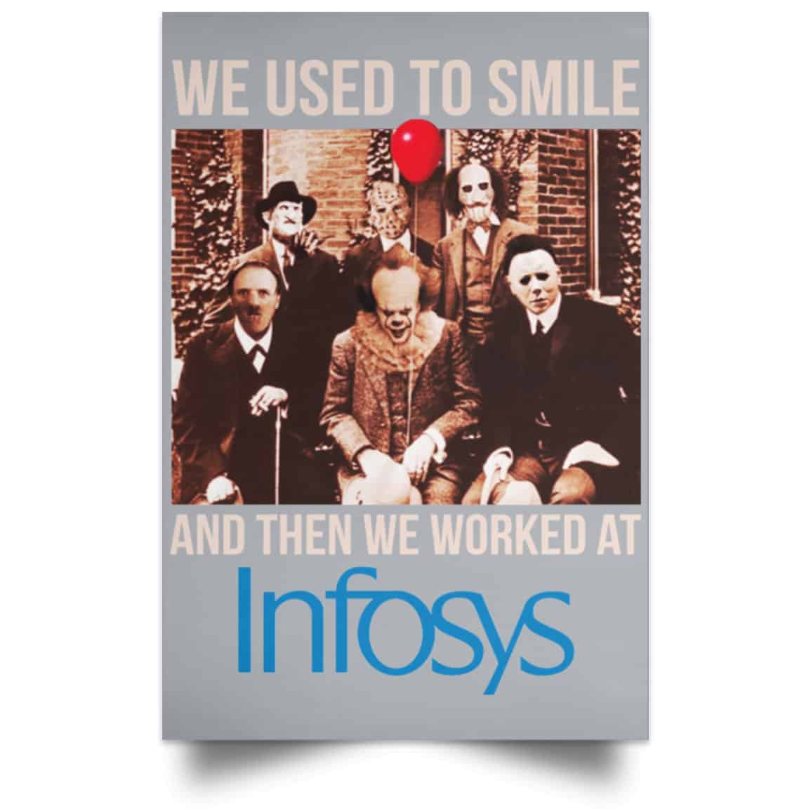We Used To Smile And Then We Worked At Infosys Posters
