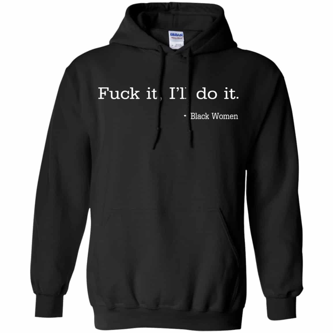 Fuck It I’ll Do It Black Women Shirt, Hoodie, Tank