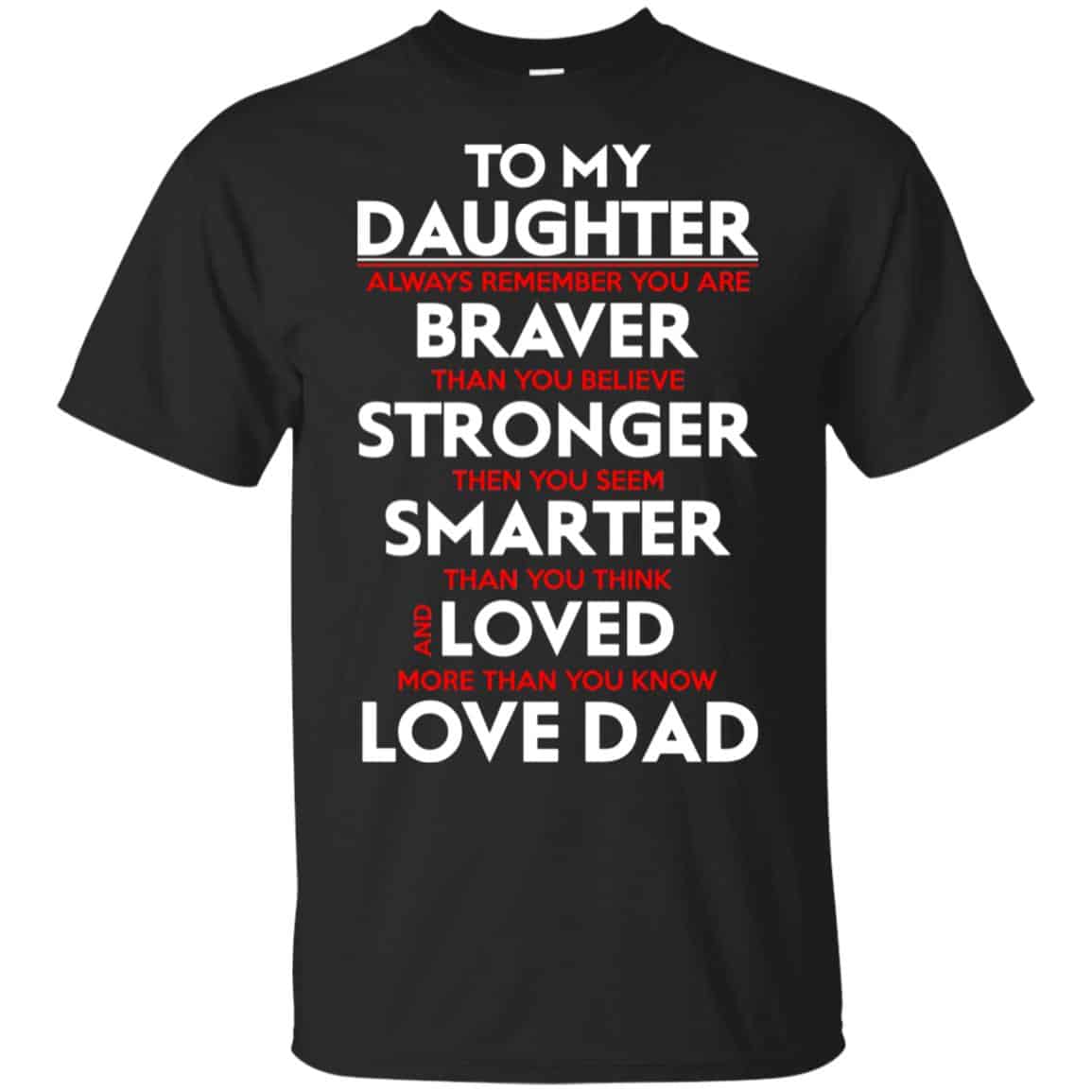 Always Remember You Are Braver Than You Believe Stronger – Daughter Shirt, Hoodie, Tank