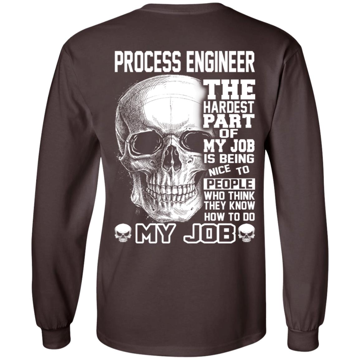 Process Engineer The Hardest Part Of My Job Is Being Nice To People T-Shirts, Hoodie, Tank