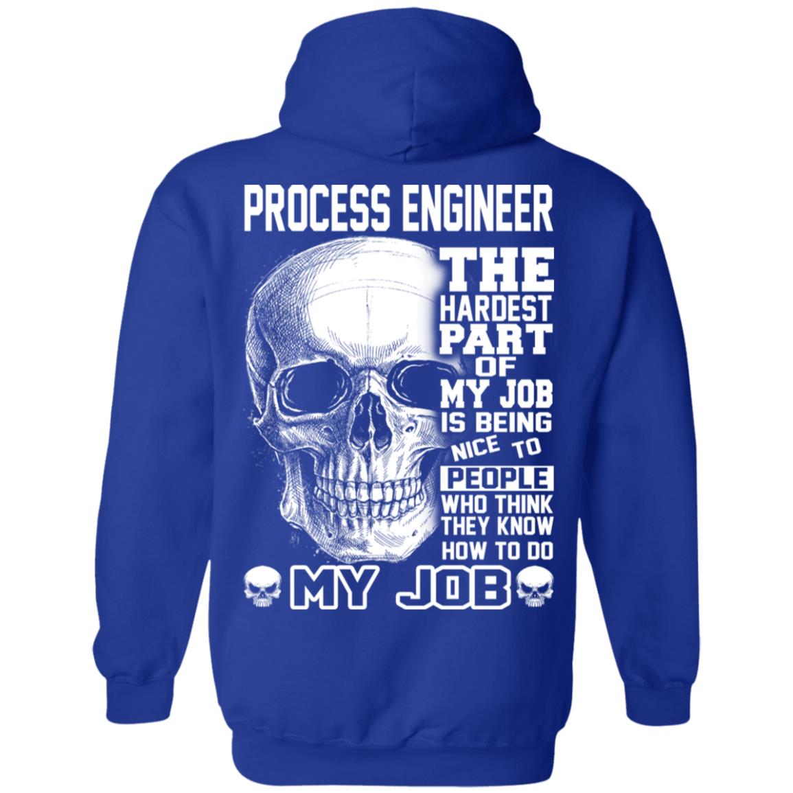 Process Engineer The Hardest Part Of My Job Is Being Nice To People T-Shirts, Hoodie, Tank