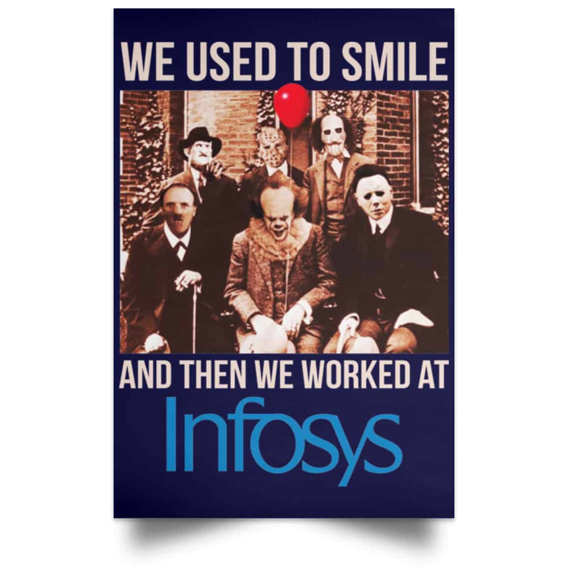 We Used To Smile And Then We Worked At Infosys Posters