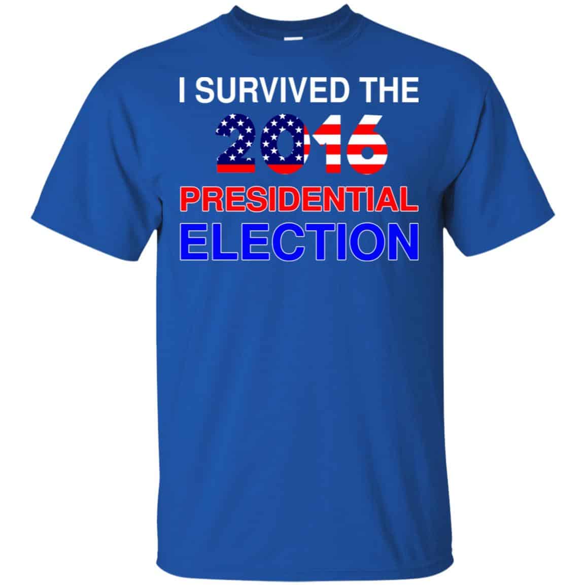I Survived The 2016 Presidential Election Shirt, Hoodie, Tank