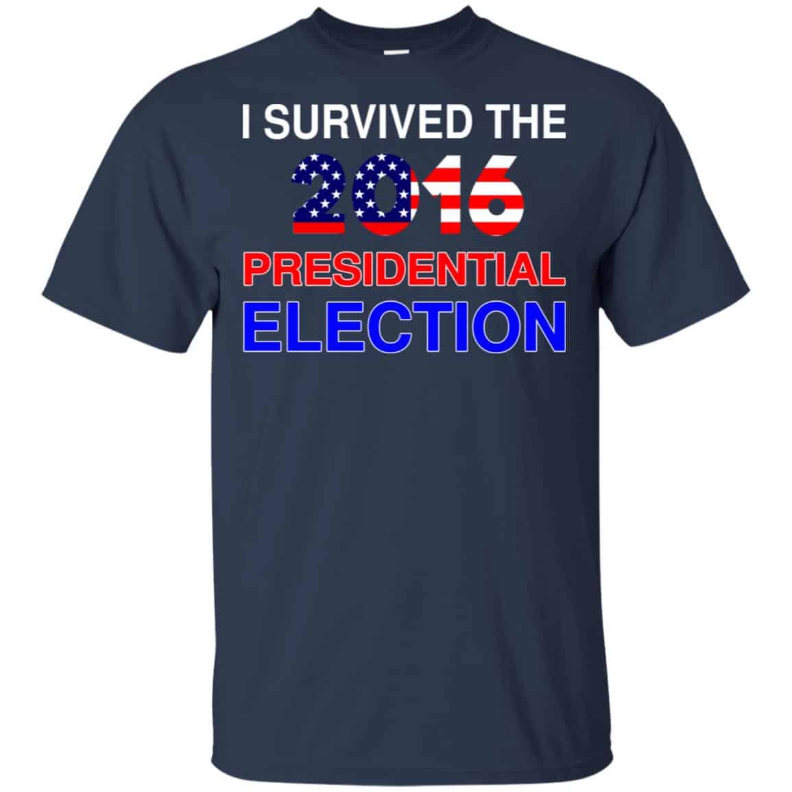 I Survived The 2016 Presidential Election Shirt, Hoodie, Tank