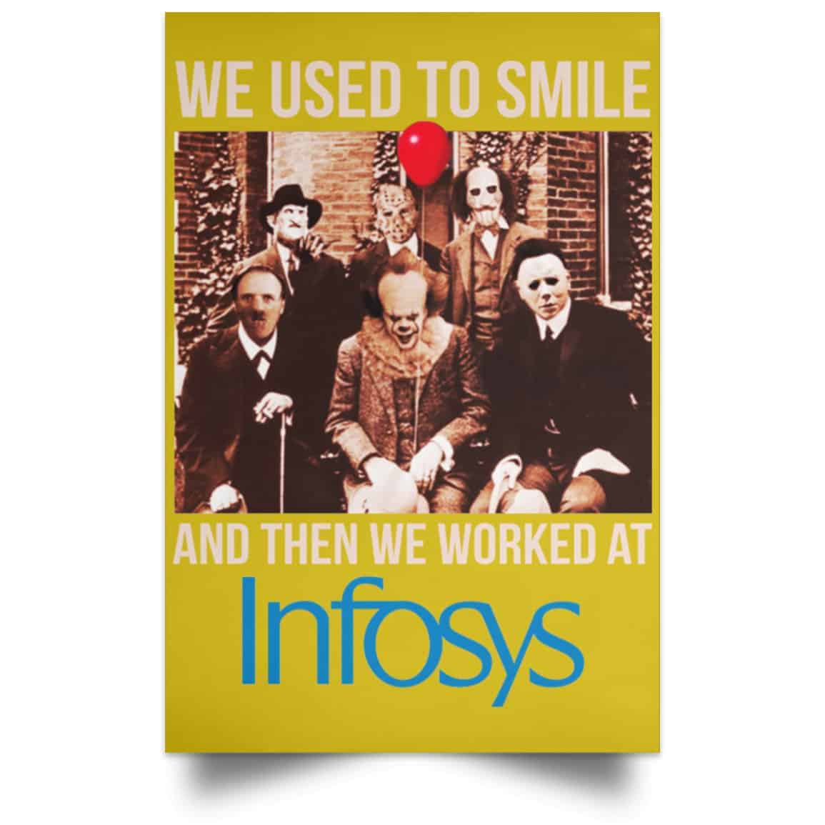 We Used To Smile And Then We Worked At Infosys Posters
