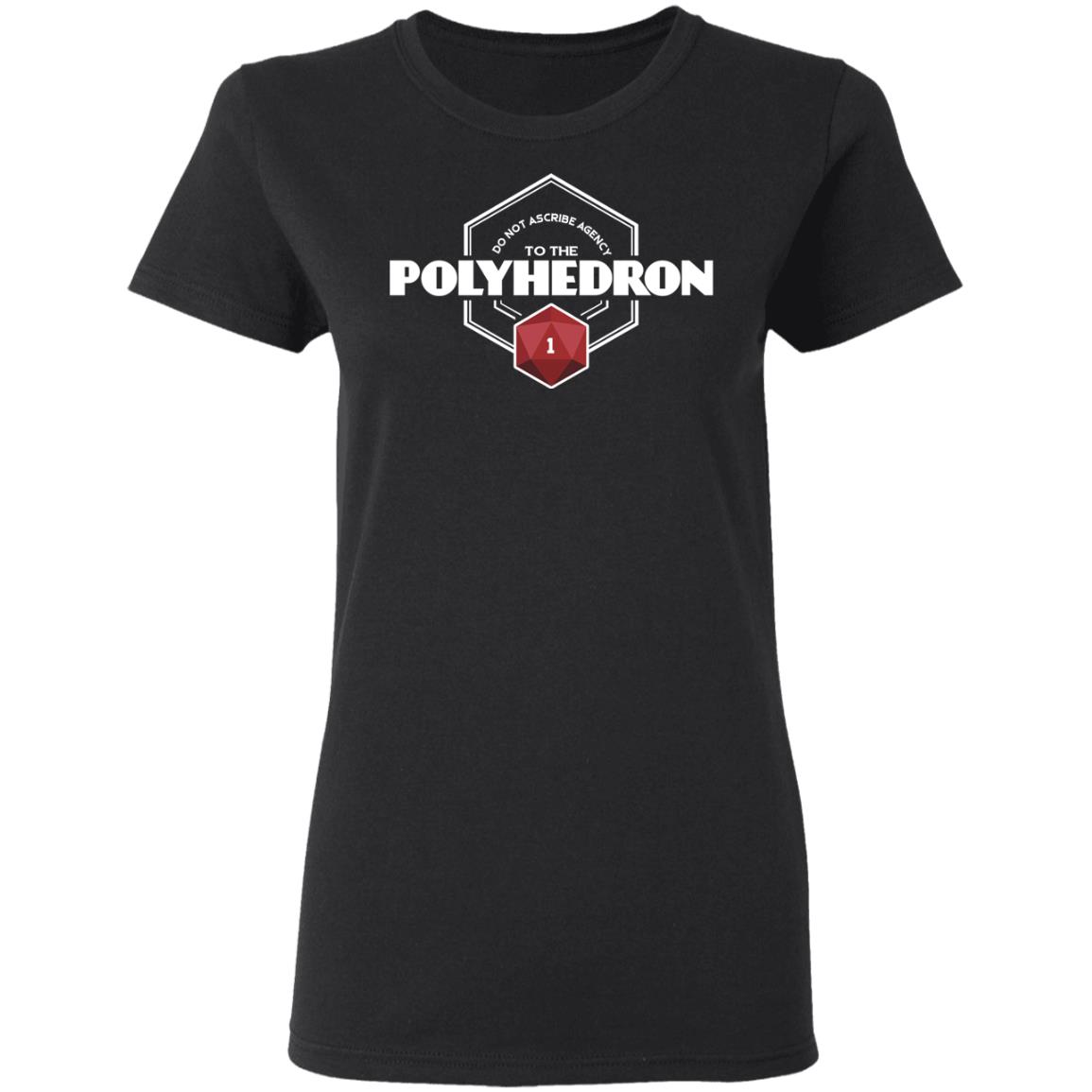 Do Not Ascribe Agency To The Polyhedron Shirt, Hoodie, Tank