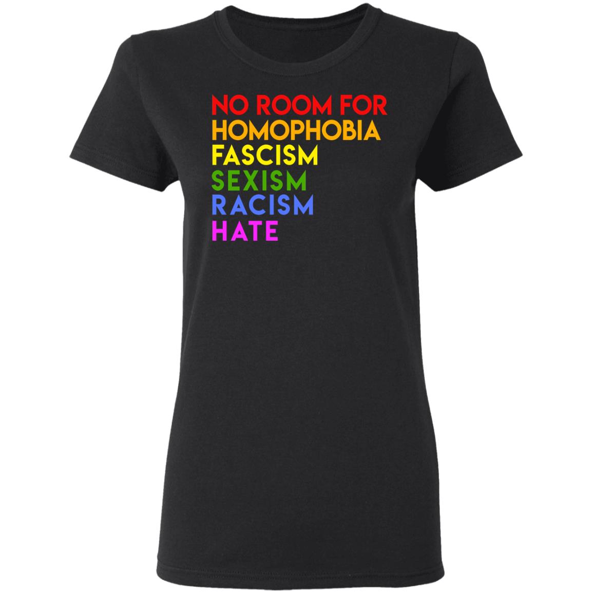 No Room For Homophobia Fascism Sexism Racism Hate LGBT Shirt, Hoodie, Tank