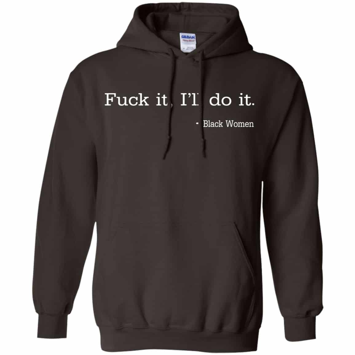 Fuck It I’ll Do It Black Women Shirt, Hoodie, Tank