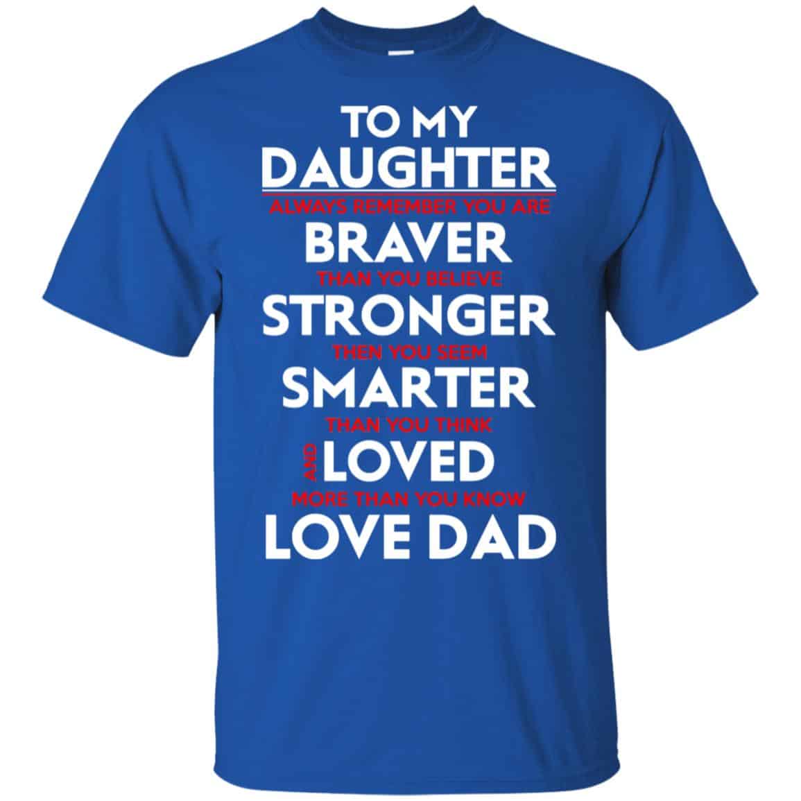 Always Remember You Are Braver Than You Believe Stronger – Daughter Shirt, Hoodie, Tank