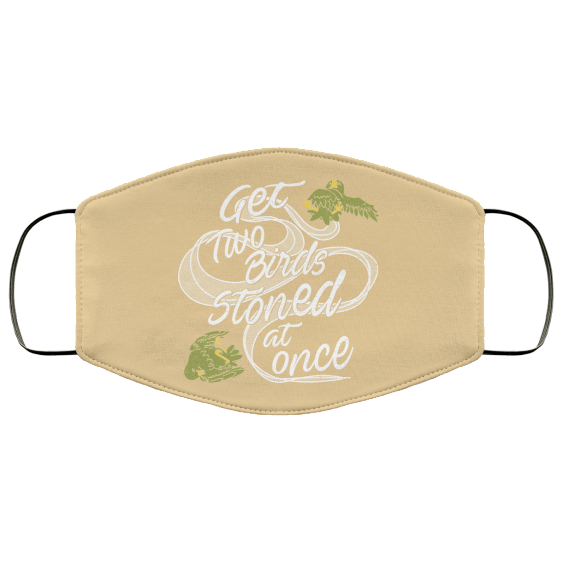 Get Two Birds Stoned At Once Face Mask