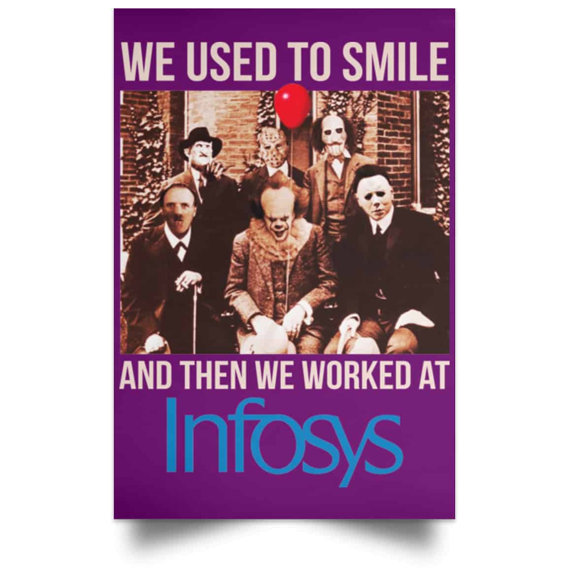 We Used To Smile And Then We Worked At Infosys Posters