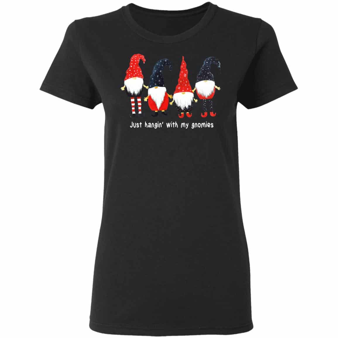 Just Hanging With My Gnomies Shirt, Hoodie, Tank