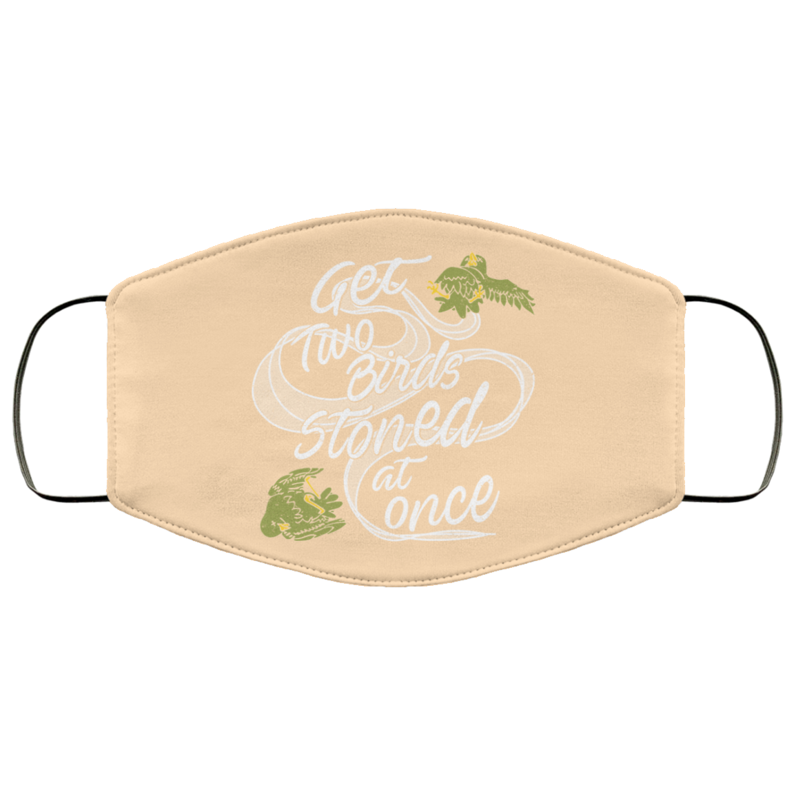 Get Two Birds Stoned At Once Face Mask