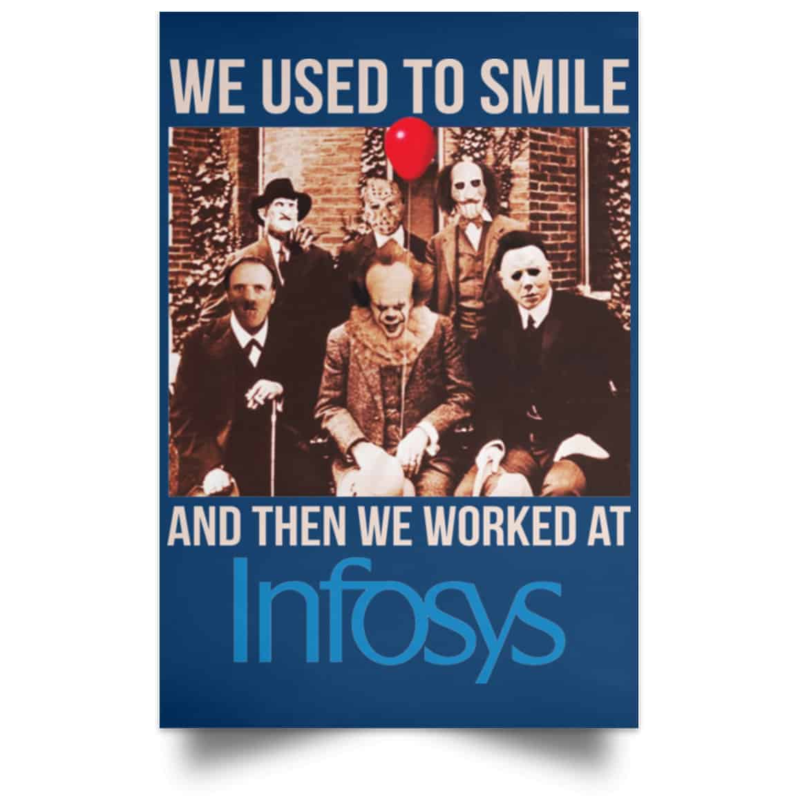 We Used To Smile And Then We Worked At Infosys Posters